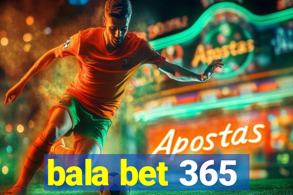 bala bet 365